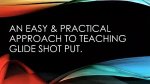 An Easy & Practical Approach to Teaching the Glide Shot Put