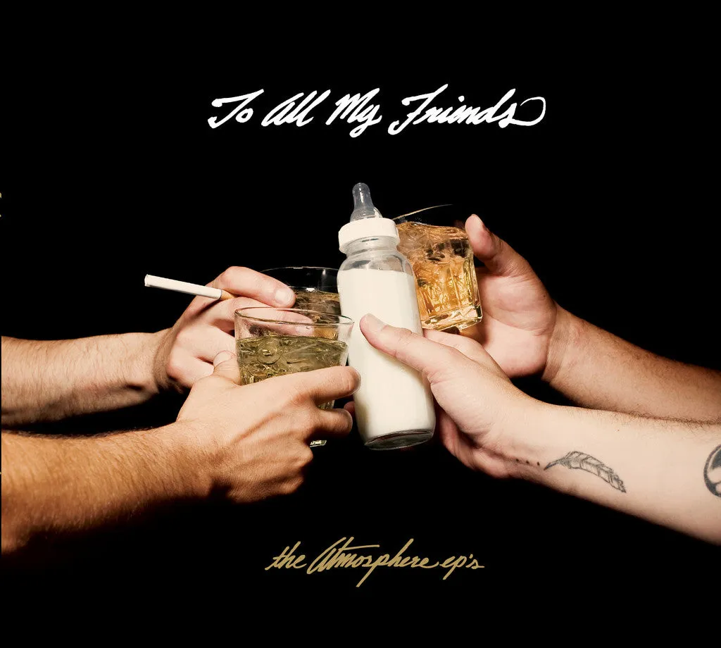 Atmosphere - To All My Friends, Blood Makes the Blade Holy: The Atmosphere EP's