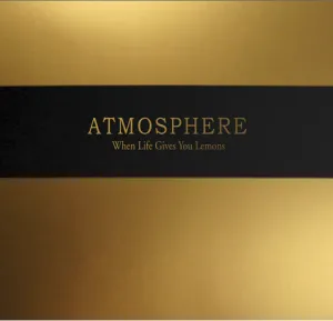 Atmosphere - When Life Gives You Lemons You Paint That Shit Gold