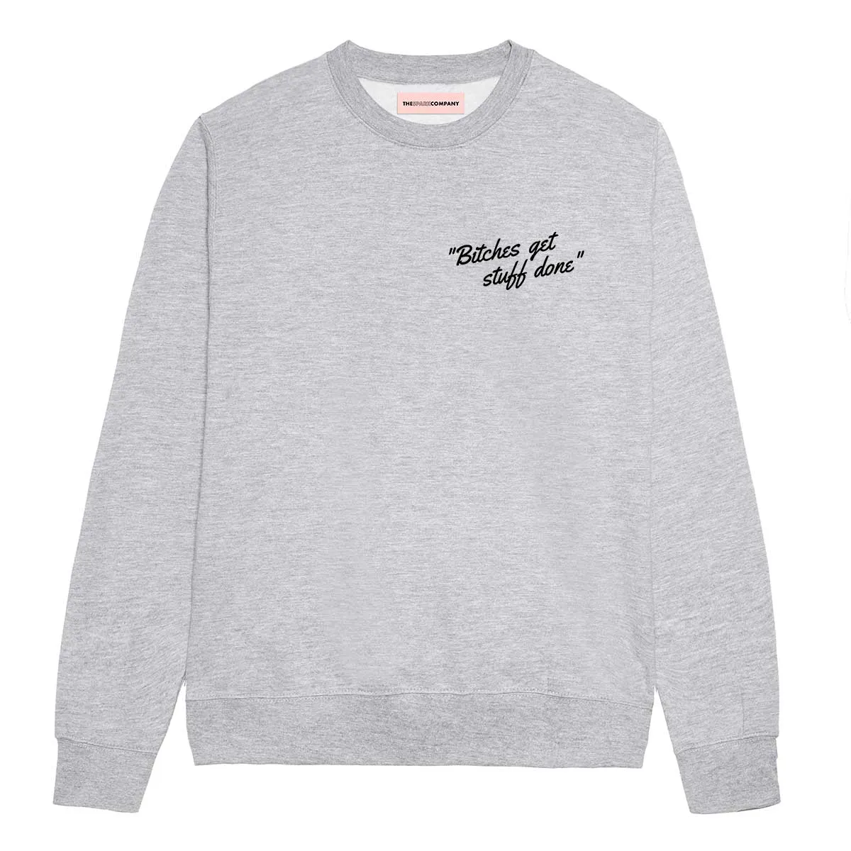 Bitches Get Stuff Done Feminist Sweatshirt