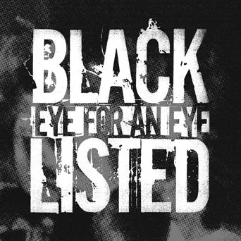 Blacklisted "Nowhere, USA b/w Eye For An Eye"