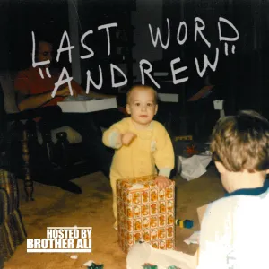 Last Word - Andrew (Hosted by Brother Ali)