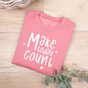 Make Today Count Jumper, Make Today Sweater, Mental Health Jumper, Ladies Positive Jumper, Women's Positive Vibes Jumper, Positive Quote Top