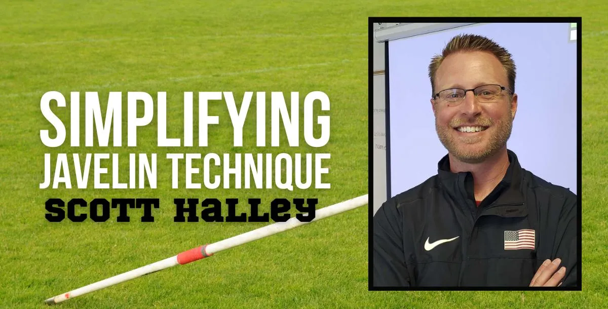 Scott Halley - Simplifying Javelin Technique