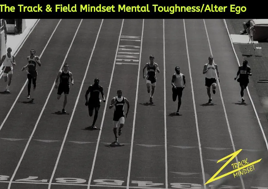 The Track & Field Mindset Mental Toughness/Alter Ego Course