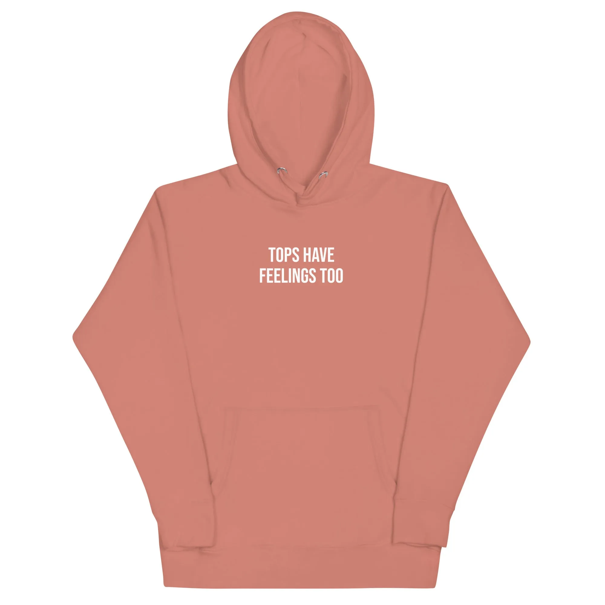 Tops Have Feelings Too Hoodie